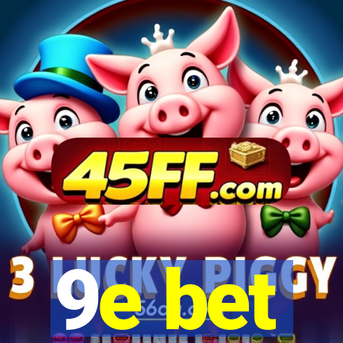 9e bet